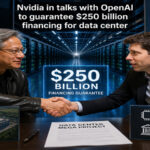 Nvidia Reportedly Discussing $250 Billion Financing Deal to Support OpenAI Data Center Project