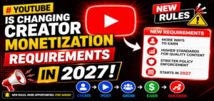 YouTube Monetization Rules 2027 Tighten Creator Requirements