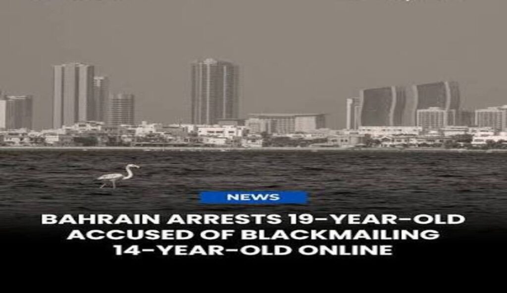 Bahrain police arrest 19-year-old over alleged online blackmail of teenage girl