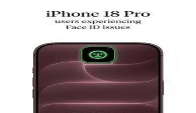 iPhone 18 Pro screen reports and Face ID bug affecting some users